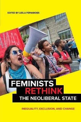 Feminists Rethink the Neoliberal State Fernandes Leela