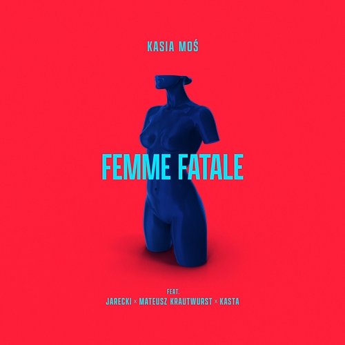 Femme Fatale Kasia Moś, Jarecki, Kasta feat. Mateusz Krautwurst