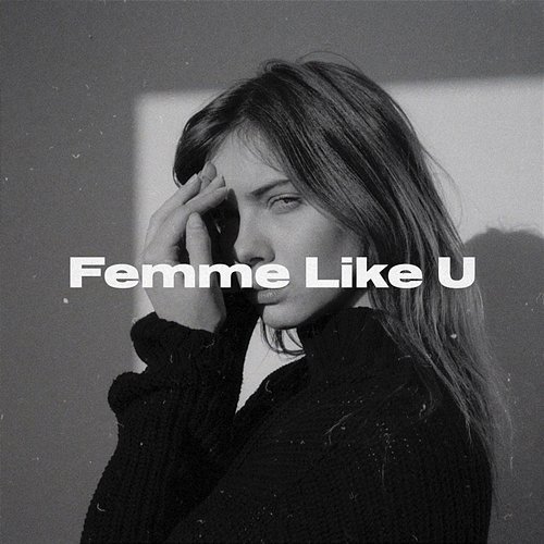 Femme Like U Monaldin feat. Emma Peters