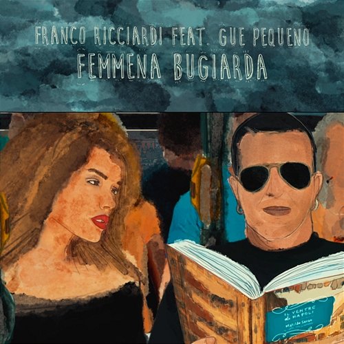 Femmena Bugiarda Franco Ricciardi feat. Guè