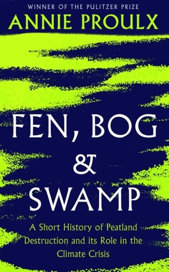 Fen, Bog and Swamp Proulx Annie