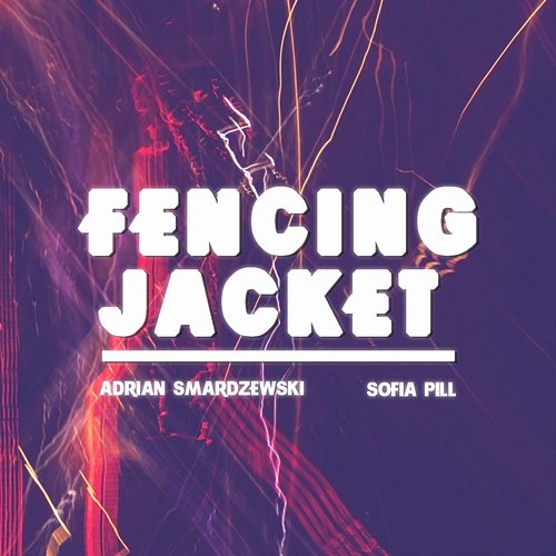 Fencing Jacket Adrian Smardzewski, Sofia Pill