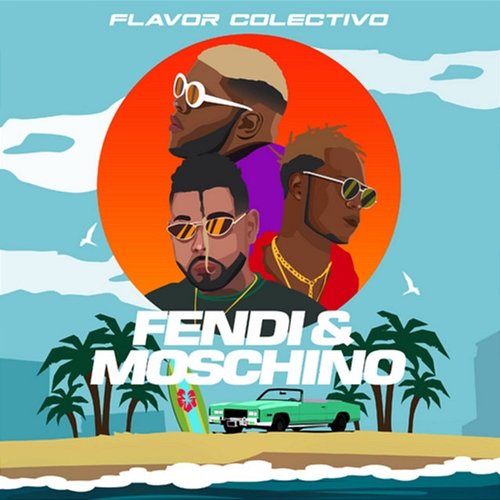 Fendi & Moschino Flavor Colectivo feat. Darnelt, Relax Buay, Flovv coco