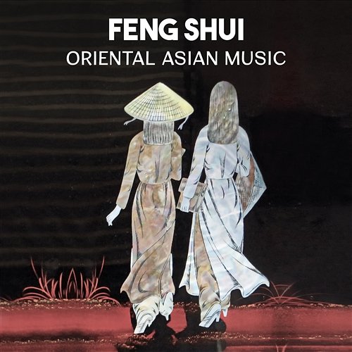 Feng Shui: Oriental Asian Music - Healing Meditation with Flute Sounds, Techniques for Stress Relief and Yoga Class Background Music Quiet Music Oasis