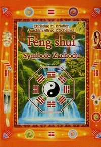 Feng shui. Symbole Zachodu Bradler Christine M., Scheiner Joachim Alfred P.