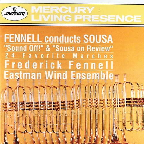 Fennell conducts Sousa: 24 Favorite Marches Eastman Wind Ensemble, Frederick Fennell