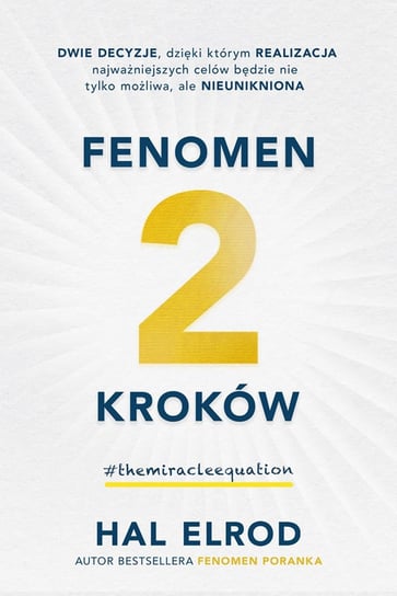 Fenomen 2 kroków. Dwie decyzje, dzięki którym realizacja najważniejszych celów będzie nie tylko możliwa, ale nieunikniona Elrod Hal