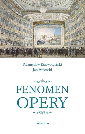 Fenomen opery Krzywoszyński Przemysław, Woleński Jan