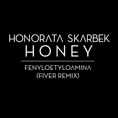 Fenyloetyloamina Honey - Honorata Skarbek
