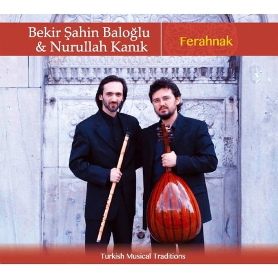 Ferahnak Bekir Sahin Baloglu & Nurullah Kanik