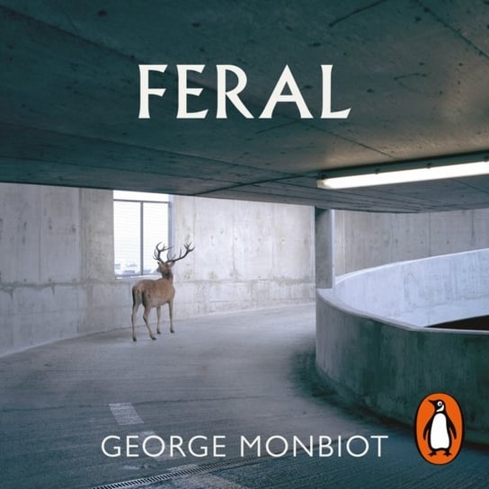 Feral - audiobook Monbiot George