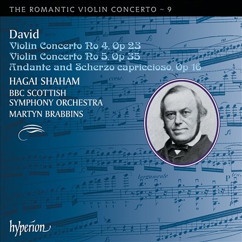 Ferdinand David: Violin Concertos (Hyperion Romantic Violin Concerto 9) Hagai Shaham, BBC Scottish Symphony Orchestra, Martyn Brabbins