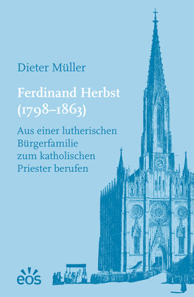 Ferdinand Herbst (1798-1863) EOS Verlag