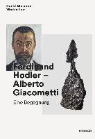 Ferdinand Hodler - Alberto Giacometti Hirmer Verlag Gmbh, Hirmer
