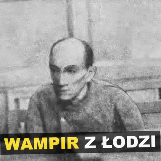 Ferdynand Grüning. Wampir z Łodzi - Retro Szulc Patryk