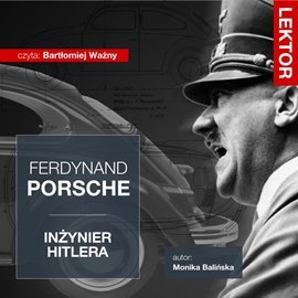 Ferdynand Porsche. Inżynier Hitlera Tomys Łukasz