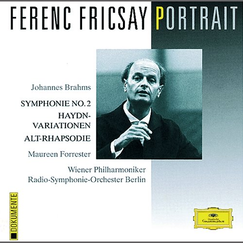 Ferenc Fricsay Portrait - Brahms: Symphony No.2; Haydn Variations; Alto Rhapsody Maureen Forrester, Wiener Philharmoniker, Radio-Symphonie-Orchester Berlin, Ferenc Fricsay, RIAS Kammerchor