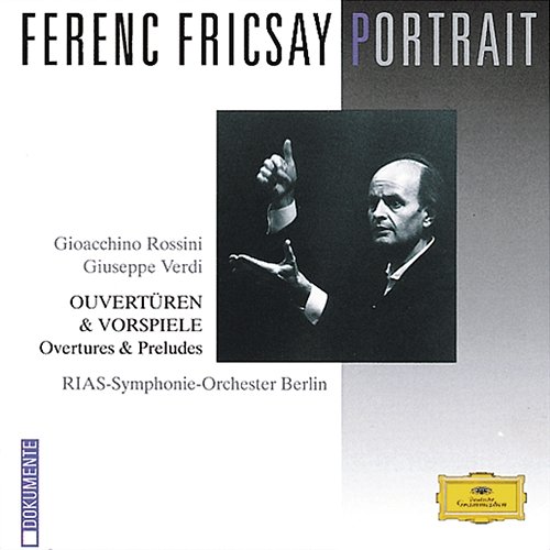Ferenc Fricsay Portrait - Rossini / Verdi: Overtures & Preludes RIAS-Symphonie-Orchester, Ferenc Fricsay