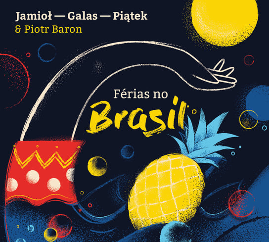 Ferias no Brasil Jamioł, Gałas, Piątek, Baron Piotr