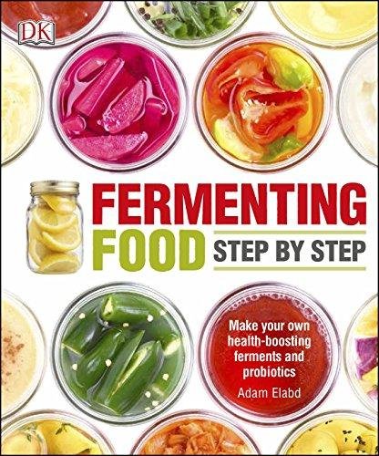 Fermenting Foods Step-by-Step Elabd Adam