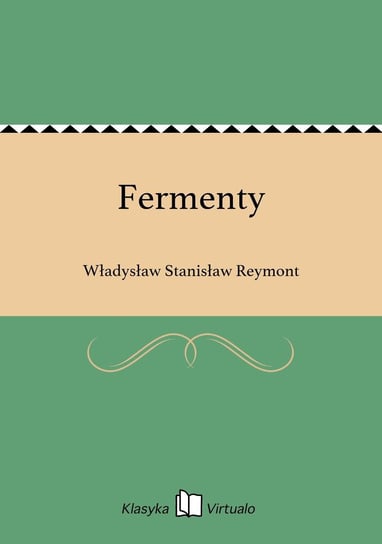Fermenty Reymont Władysław Stanisław