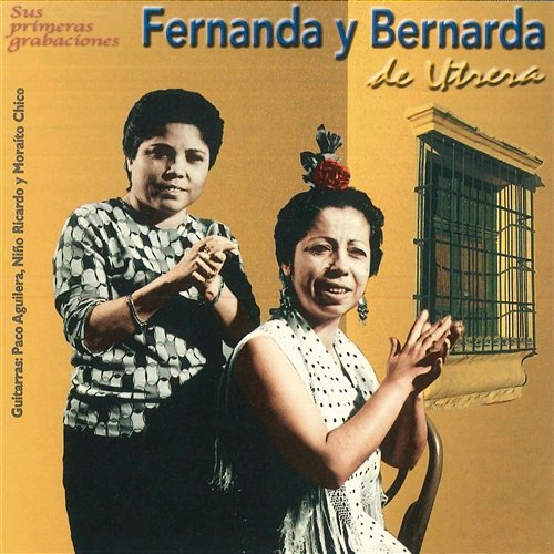 Fernanda y Bernarda de Utrera Fernanda y Bernarda de Utrera
