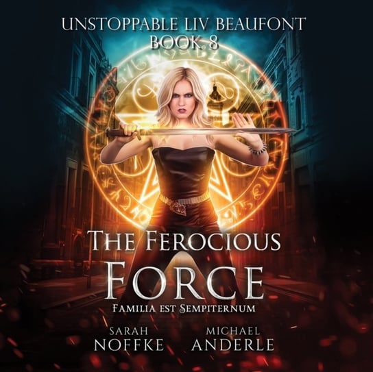 Ferocious Force Sarah Noffke, Anderle Michael, Dara Rosenberg