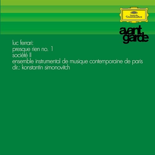 Ferrari: Presque Rien No. 1; Société II Gérard Frémy, Ensemble Instrumental de Musique Contemporaine de Paris, Luc Ferrari, Konstantin Simonovitch