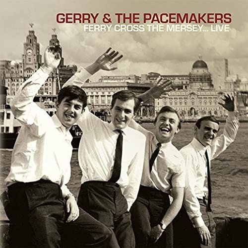 Ferry Cross The Mersey Live Gerry and the Pacemakers