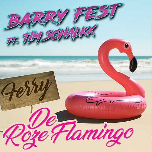 Ferry de Roze Flamingo Barry Fest & Tim Schalkx