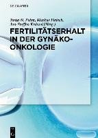 Fertilitätserhalt in der Gynäkoonkologie Gruyter Walter Gmbh, Gruyter