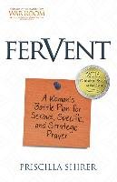 Fervent: A Woman's Battle Plan to Serious, Specific and Strategic Prayer Shirer Priscilla