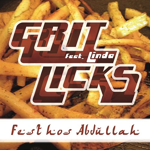 Fest hos Abdullah (feat. Linda) Grit Licks