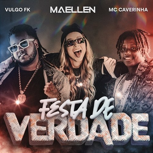 Festa De Verdade Maellen, MC Caverinha feat. Vulgo FK