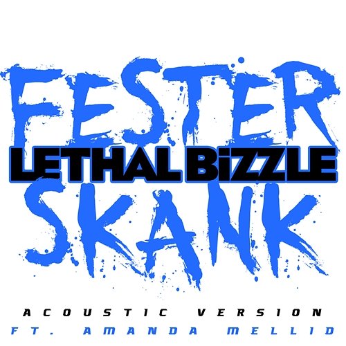Fester Skank Lethal Bizzle feat. Amanda Mellid
