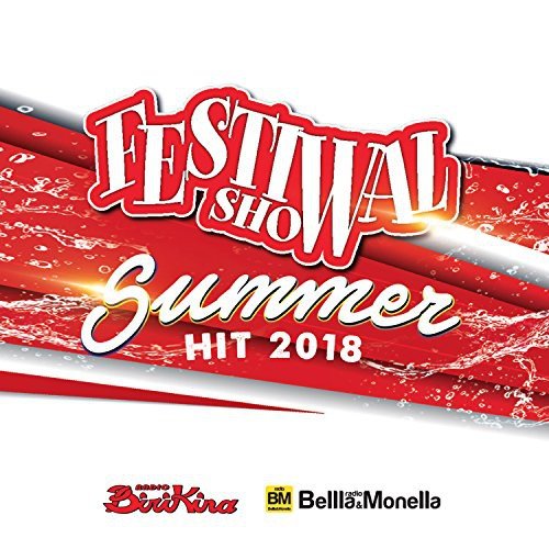 Festival Show Summer Hit 2018 Various Artists