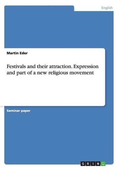 Festivals and their attraction. Expression and part of a new religious movement Eder Martin