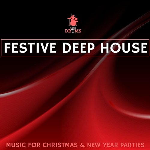 Festive Deep House (Music for Christmas & New Year Parties) Various Artists