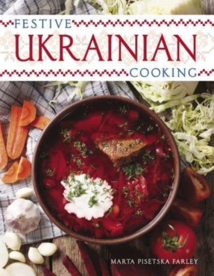 Festive Ukrainian Cooking Marta Pisetska Farley