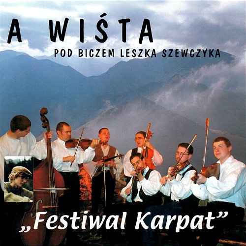 Festiwal Karpat A Wiśta Pod Biczem Leszka Szewczyka