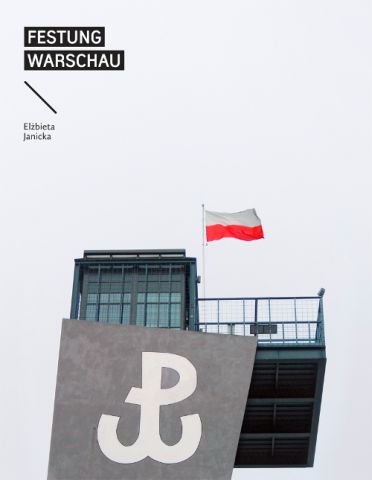 Festung Warschau. Raport z oblężonego miasta Janicka Elżbieta