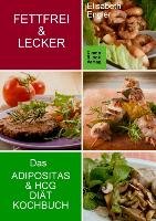 Fettfrei und Lecker - Das Adipositas und HCG Diätkochbuch Engler Elisabeth