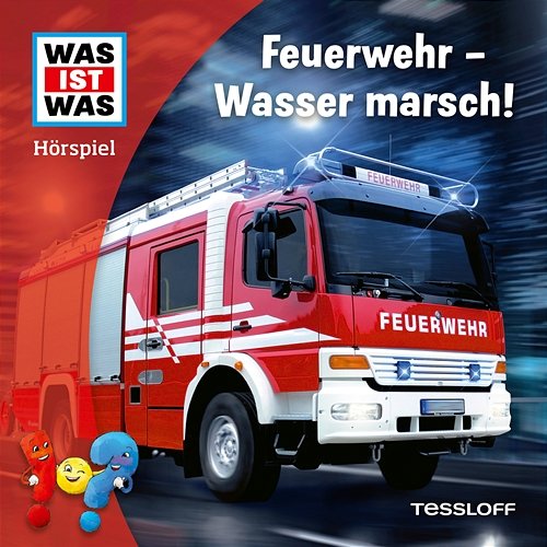 Feuerwehr - Wasser marsch! Was Ist Was
