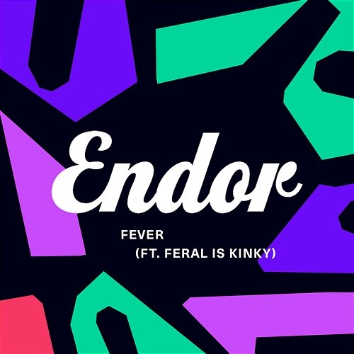 Fever Endor feat. Feral Is Kinky