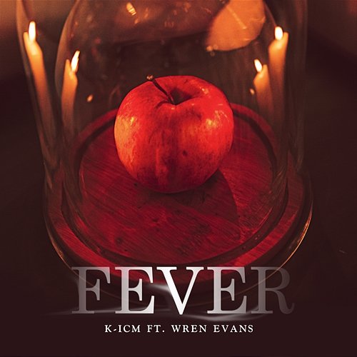 Fever Wren Evans feat. K-ICM