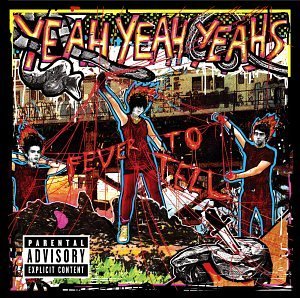 Fever to Tell Yeah Yeah Yeahs