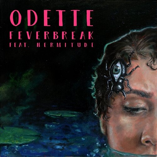Feverbreak Odette feat. Hermitude