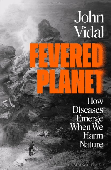 Fevered Planet John Vidal