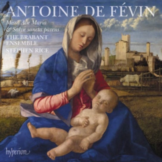 Fevin: Missa Ave Maria & Salve Sancta Parens Brabant Ensemble