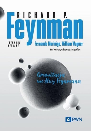 Feynmana wykłady Grawitacja według Feynmana Feynman Richard P.